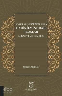 Sorular ve Cevaplarla Hadis İlmine Dair Esaslar Leknevi ve Ecvibesi | 