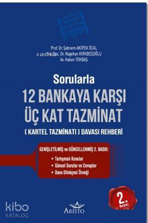Sorularla 12 Bankaya Karşı Üç Kat Tazminat; Kartel Tazminatı Davası Rehberi