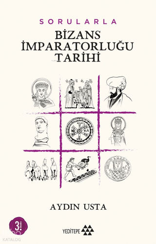 Sorularla Bizans İmparatorluğu | Aydın Usta | Yeditepe Yayınevi