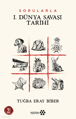 Sorularla I. Dünya Savaşı Tarihi | Tuğba Eray Biber | Yeditepe Yayınev