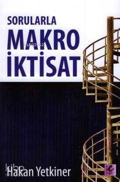 Sorularla Makro İktisat | Hakan Yetkiner | Efil Yayınevi