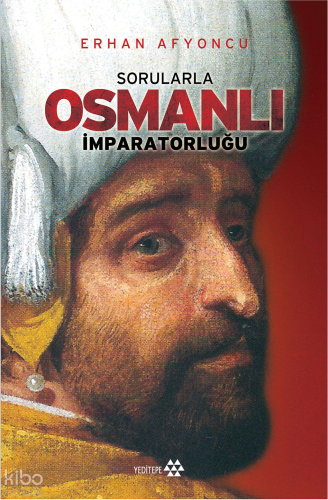 Sorularla Osmanlı İmparatorluğu (Ciltli)