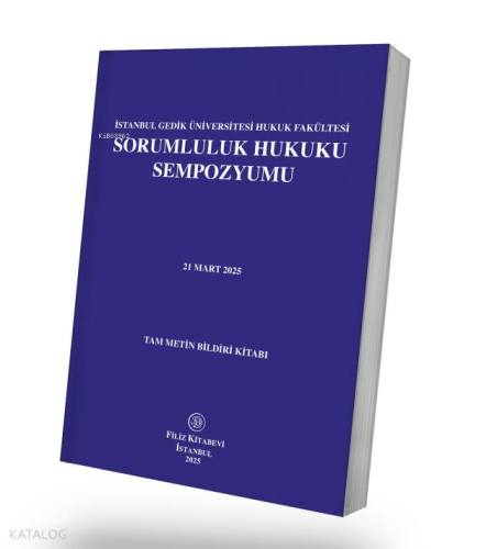 Sorumluluk Hukuku Sempozyumu;İstanbul Gedik Üniversitesi Hukuk Fakülte