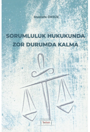 Sorumluluk Hukukunda Zor Durumda Kalma