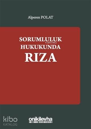 Sorumluluk Hukukundan Rıza