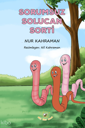 Sorumsuz Solucan Sorti | Nur Kahraman | Akıl Fikir Yayınları