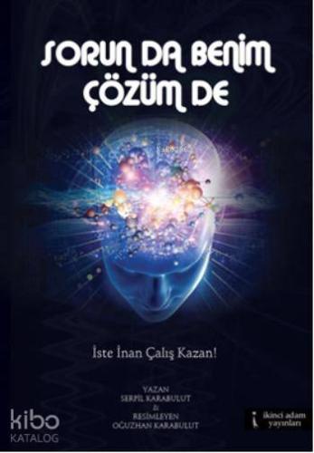 Sorun Da Benim Çözüm De