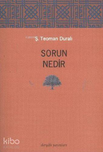 Sorun Nedir | Şaban Teoman Duralı | Dergah Yayınları
