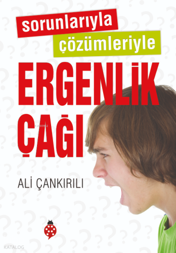 Sorunlarıyla Çözümleriyle Ergenlik Çağı | Ali Çankırılı | Uğurböceği Y