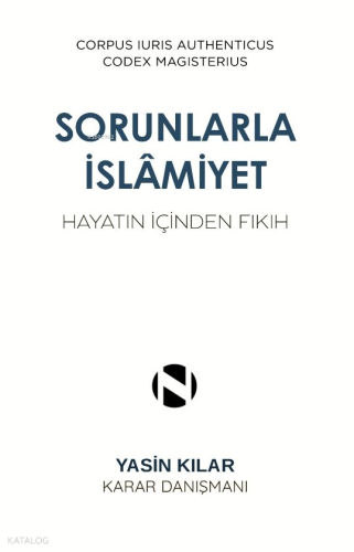 Sorunlarla İslamiyet;Hayatın İçinden Fıkıh | Yasin Kılar | Çıra Yayınl
