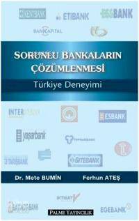 Sorunlu Bankaların Çözümlenmesi; Türkiye Deneyimi