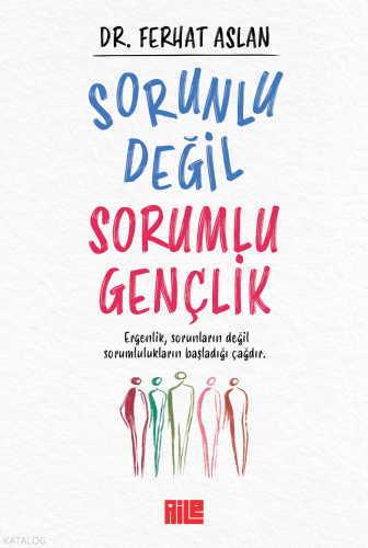 Sorunlu Değil Sorumlu Gençlik | Ferhat Aslan | Aile Yayınları