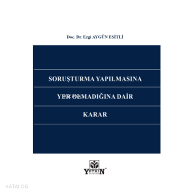 Soruşturma Yapılmasına Yer Olmadığına Dair Karar | Ezgi Aygün Eşitli |