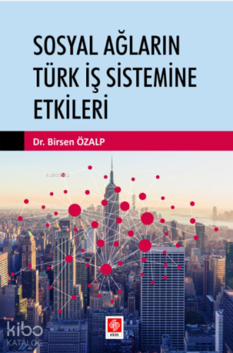 Sosyal Ağların Türk İş Sistemine Etkileri