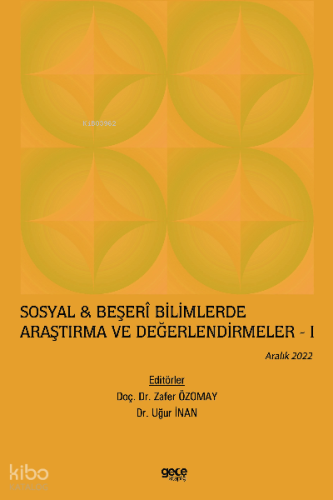 Sosyal & Beşerî Bilimlerde Araştırma ve Değerlendirmeler – I / Aralık 