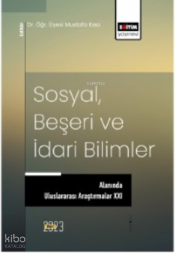 Sosyal, Beşeri ve İdari Bilimler Alanında Uluslararası Araştırmalar XXI