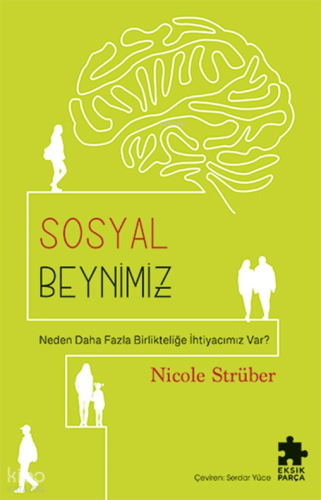 Sosyal Beynimiz ;Neden Daha Fazla Birlikteliğe İhtiyacımız Var?