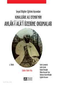 Sosyal Bilgiler Eğitimi Açısından Kınalızâde Ali Efendinin Ahlâk-î Alâi Üzerine Okumalar