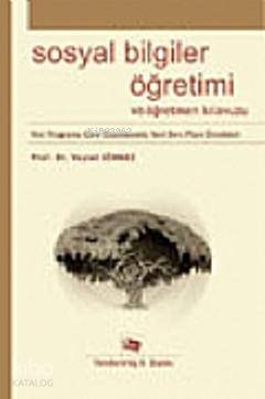 Sosyal Bilgiler Öğretimi ve Öğretmen Kılavuzu | Veysel Sönmez | Anı Ya