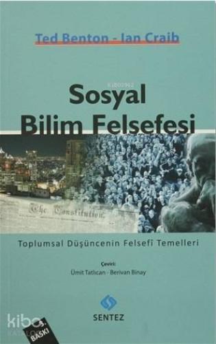 Sosyal Bilim Felsefesi; Toplumsal Düşüncenin Felsefi Temelleri