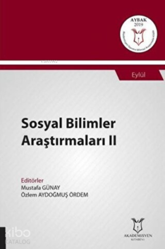 Sosyal Bilimler Araştırmaları II;(Aybak 2019 Eylül)