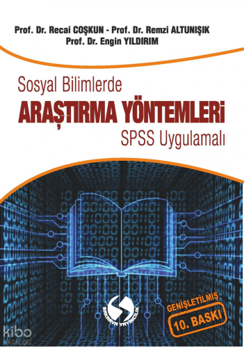 Sosyal Bilimlerde Araştırma Yöntemleri SPSS Uygulamaları Sosyal Bilimlerde Araştırma Yöntemleri SPSS Uygulamaları