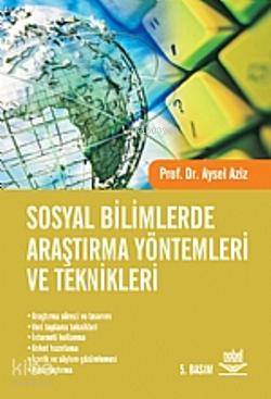 Sosyal Bilimlerde Araştırma Yöntemleri ve Teknikleri | Aysel Aziz | No