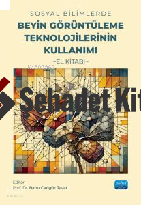Sosyal Bilimlerde Beyin Görüntüleme Teknolojilerinin Kullanımı - El Kitabı