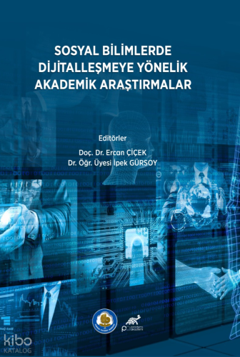 Sosyal Bilimlerde Dijitalleşmeye Yönelik Akademik Araştırmalar