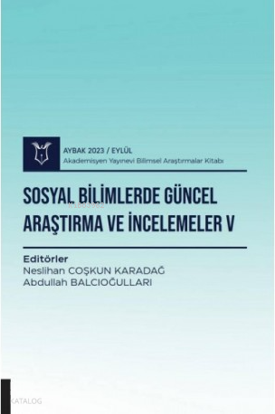 Sosyal Bilimlerde Güncel Araştırma ve İncelemeler V