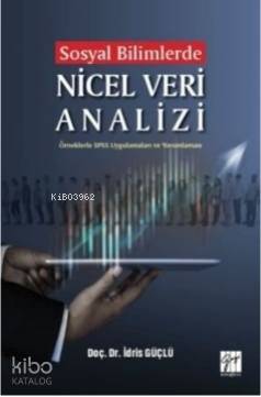 Sosyal Bilimlerde Nicel Veri Analizi-Örneklerle SPSS Uygulamaları ve Yorumlamaları