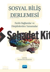 Sosyal Biliş Derlemesi Farklı Bağlamlar ve Disiplinlerden Yansımalar