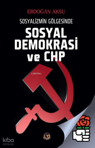 Sosyal Demokrasi ve Chp - Sosyalizmin Gölgesinde