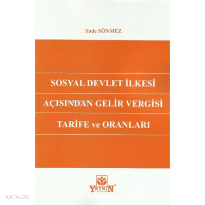 Sosyal Devlet İlkesi Açısından Gelir Vergisi Tarife ve Oranları