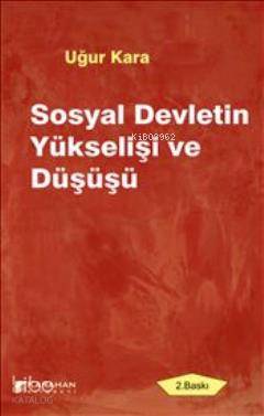 Sosyal Devletin Yükselişi ve Düşüşü