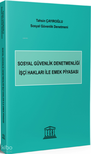 Sosyal Güvenlik Denetmenliği İşçi Hakları ile Emek Piyasası | Tahsin Ç