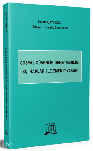 Sosyal Güvenlik Denetmenliği İşçi Hakları ile Emek Piyasası | Tahsin Ç
