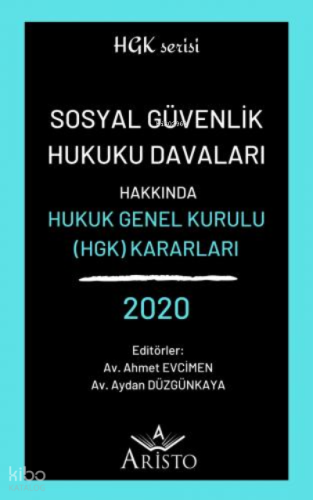 Sosyal Güvenlik Hukuku Davaları Hakkında Hukuk Genel Kurulu Kararları 2020