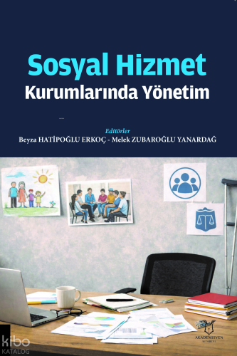 Sosyal Hizmet Kurumlarında Yönetim | Kolektif | Akademisyen Kitabevi