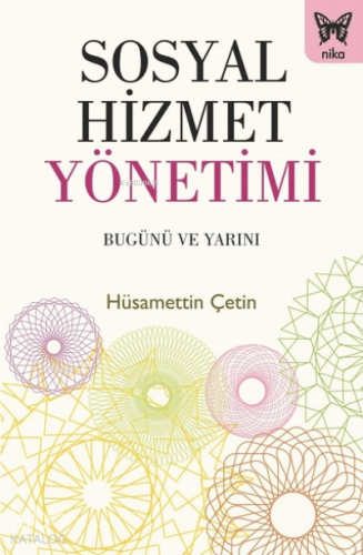 Sosyal Hizmet Yönetimi: Bugünü ve Yarını