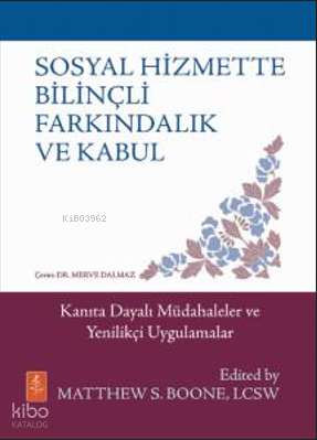 Sosyal Hizmette Bilinçli Farkındalık ve Kabul