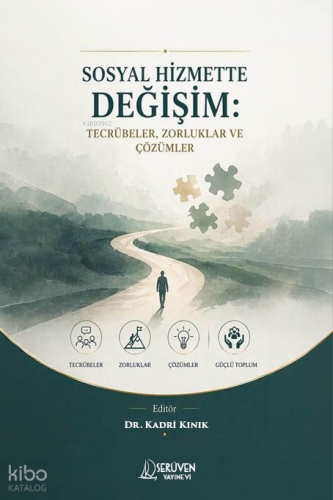 Sosyal Hizmette Değişim;Tecrübeler, Zorluklar ve Çözümler | Kolektif |