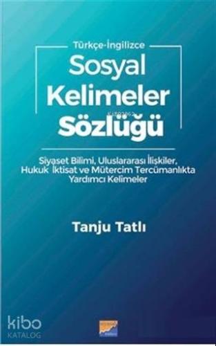 Sosyal Kelimeler Sözlüğü - Türkçe İngilizce; Siyaset Bilimi Uluslarara