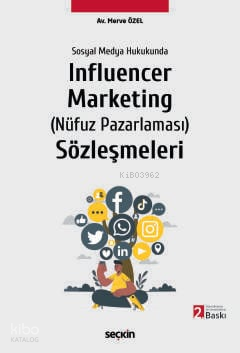 Sosyal Medya Hukukunda Influencer Marketing (Nüfuz Pazarlaması) Sözleşmeleri