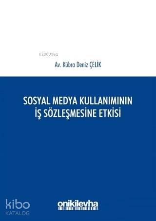 Sosyal Medya Kullanımının İş Sözleşmesine Etkisi