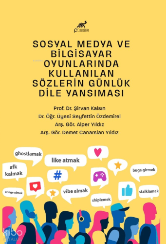 Sosyal Medya ve Bilgisayar Oyunlarında Kullanılan Sözlerin Günlük Dile