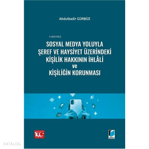 Sosyal Medya Yoluyla Şeref ve Haysiyet Üzerindeki Kişilik Hakkının İhl