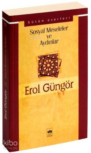 Sosyal Meseleler ve Aydınlar | Erol Güngör | Ötüken Neşriyat