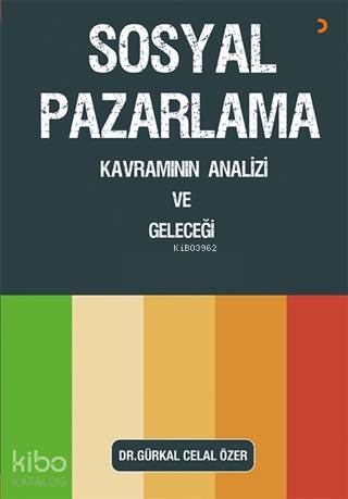 Sosyal Pazarlama Kavramının Analizi ve Geleceği