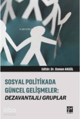 Sosyal Politikada Güncel Gelişmeler Dezavantajlı Gruplar